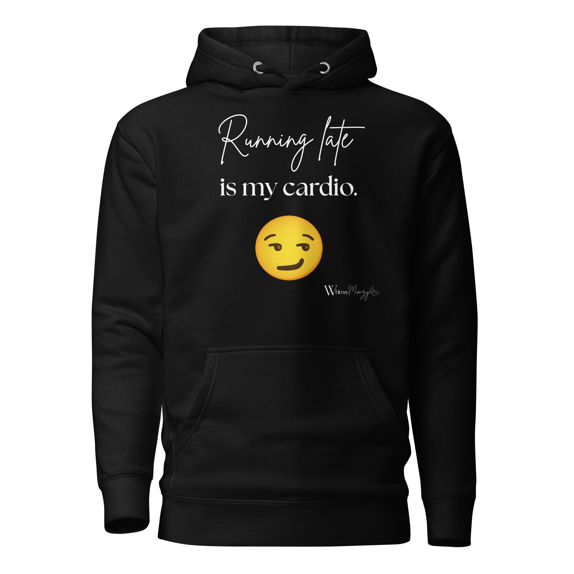 Black unisex Hoodie - Running Late Is My Cardio Hoodie | Whimsy Mimzy