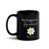 Black Glossy Mug - Sip happens - Stay whimsycal | Whimsy Mimzy